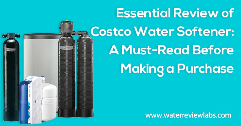 DO NOT BUY BEFORE READING THIS COSTCO WATER SOFTENER REVIEW
