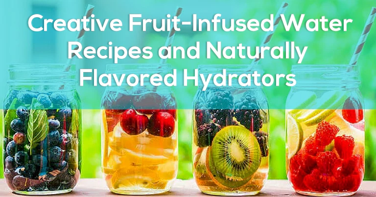 REFRESHING WATER FRUIT INFUSED RECIPES AND NATURAL FLAVORED WATER