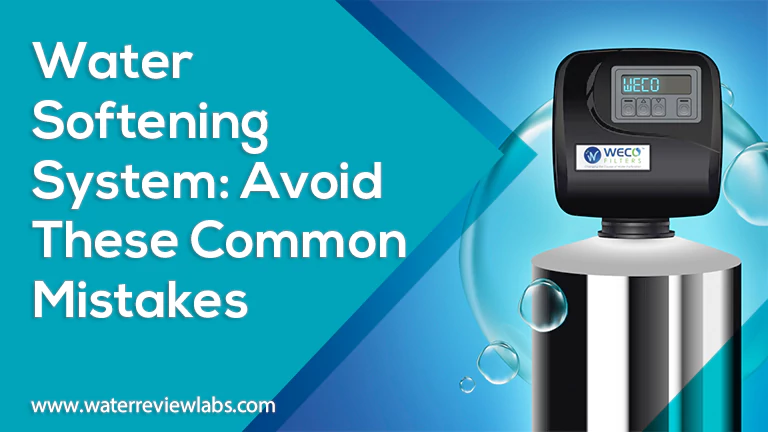 WATER SOFTENING SYSTEM MISTAKES YOU MUST AVOID