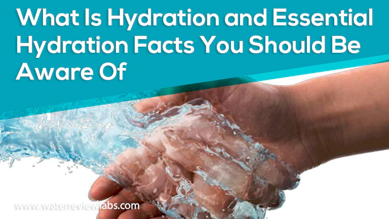 WHAT IS HYDRATION ALARMING HYDRATION FACTS YOU MUST KNOW