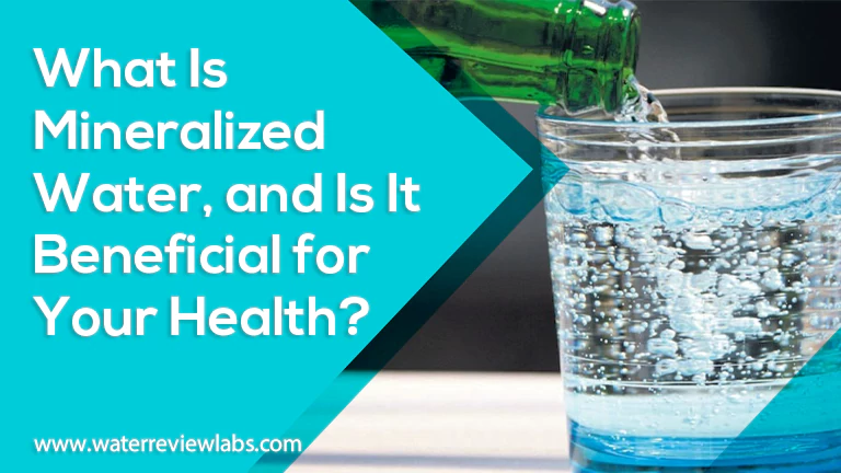 WHAT IS MINERALIZED WATER AND IS IT GOOD FOR YOU