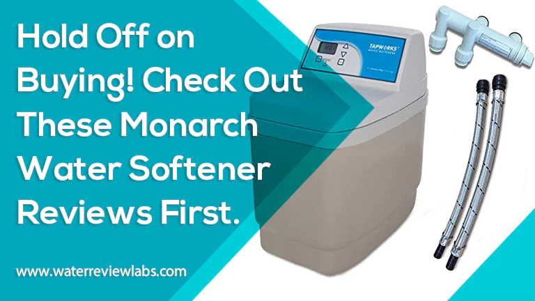 DO NOT BUY UNTIL YOU READ THESE MONARCH WATER SOFTENER REVIEWS