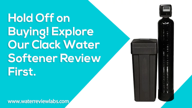 DO NOT BUY UNTIL YOU READ THIS CLACK WATER SOFTENER REVIEW