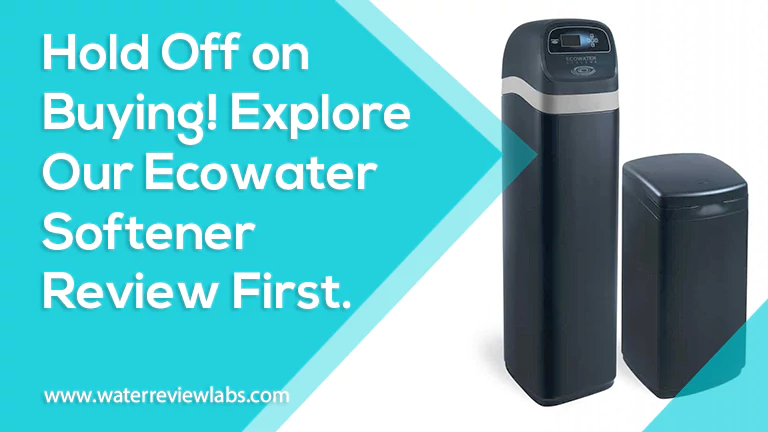 DO NOT BUY UNTIL YOU READ THIS ECOWATER SOFTENER REVIEW