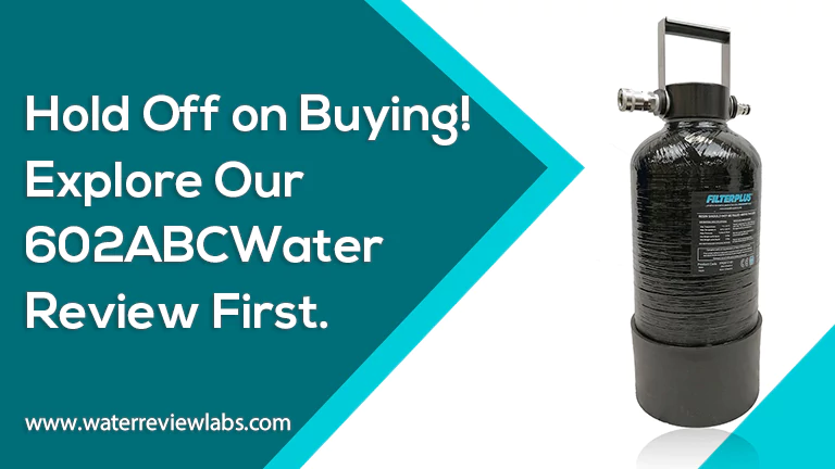 PLEASE DO NOT BUY UNTIL YOU READ THIS 602ABCWATER REVIEW