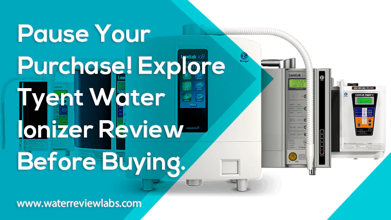 DO NOT BUY READ THIS TYENT WATER IONIZER REVIEW FIRST