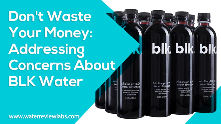 DO NOT WASTE YOUR MONEY ISSUES WITH BLK WATER
