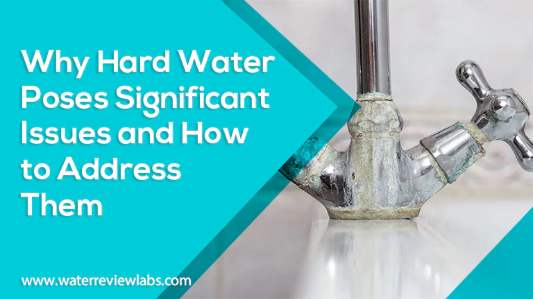 WHY HARD WATER IS A BIG PROBLEM AND WHAT TO DO ABOUT IT